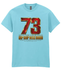 73 Hip Hop Was Born - T-Shirt