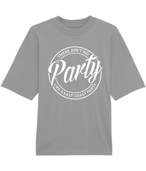 Ain't No Party - Oversized Organic Tee