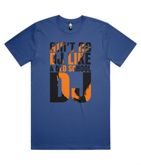 Anit No DJ Like An Old School DJ - As Classic Tee