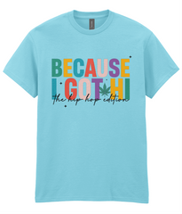 Because I got Hi - Hip Hop T-Shirt