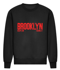 Brooklyn Keeps On Taking It - HEAVYWEIGHT SIGNATURE SWEATSHIRT