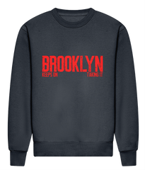 Brooklyn Keeps On Taking It - HEAVYWEIGHT SIGNATURE SWEATSHIRT