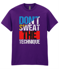 Don't Sweat The Technique - Hip Hop T-Shirt - 5 Colours