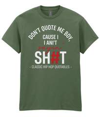 Don't Quote Me Boy - Hip Hop T-Shirt