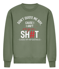 Don't Quote Me Boy - Heavyweight Signature Sweatshirt