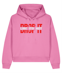 Drop It Like Its Hot - Organic Ladies Hoodie