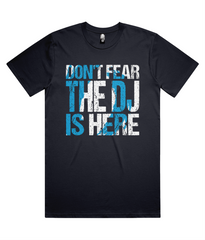 Don't Fear The DJ's Here - As Classic Tee