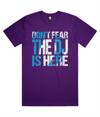 Don't Fear The DJ's Here - As Classic Tee