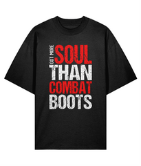 Got More Soul Than Combat Boots - Oversize Organic Tee