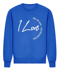 I Love 90s Hip Hop - - HEAVYWEIGHT SIGNATURE SWEATSHIRT