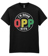 I'm Down With OPP - Hip Hop T-Shirt