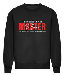 Thinking Of A Master Plan - HEAVYWEIGHT SIGNATURE SWEATSHIRT