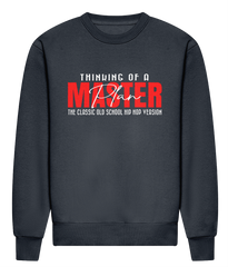 Thinking Of A Master Plan - HEAVYWEIGHT SIGNATURE SWEATSHIRT