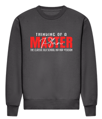 Thinking Of A Master Plan - HEAVYWEIGHT SIGNATURE SWEATSHIRT