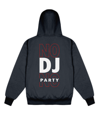 No DJ No Party - Delux Hip Hop Hoodie (Heavyweight Edition)
