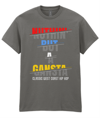 Nuthin' But Gangsta - T-Shirt