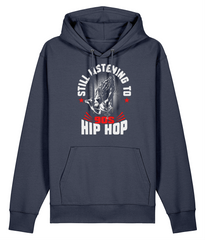 Still Listening To 90s Hip Hop - Organic Heavyweight Hoodie