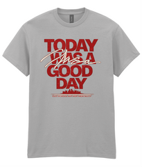 Today Was A Good Day - Hip Hop T-Shirt