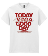 Today Was A Good Day - Hip Hop T-Shirt