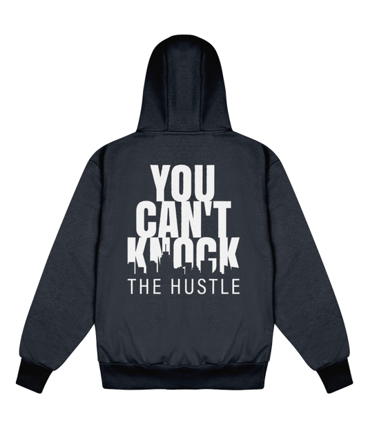 You Can't Knock The Hustle - Delux Hip Hop Hoodie (Heavyweight Edition)