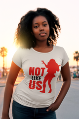 Not Like Us - Ladies Stretch T-Shirt