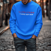 I Love Hip Hop (Japanese Edition) - Sweatshirt - 6 Colours