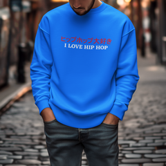 I Love Hip Hop (Japanese Edition) - Sweatshirt - 6 Colours