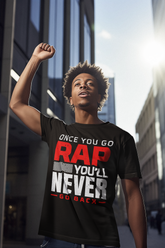ONCE YOU GO RAP - T-Shirt - 5 Colors - #HipHop50th