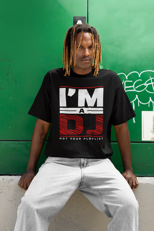 I'm a DJ Not Your Playlist - T-Shirt - 5 Colors