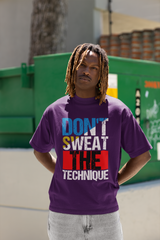 Don't Sweat The Technique - Hip Hop T-Shirt - 5 Colours