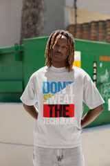 Don't Sweat The Technique - Hip Hop T-Shirt - 5 Colours