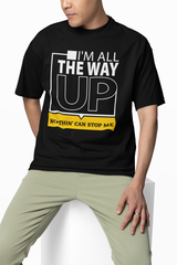 All The Way Up - Hip Hop T-Shirt - 5 Colours