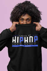 Ladies Of Hip Hop Got Game - Sweatshirt - 5 Colors