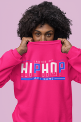 Ladies Of Hip Hop Got Game - Sweatshirt - 5 Colors