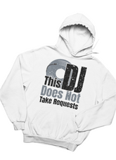 This DJ Don't Take Requests - Hoodie - 6 Colors