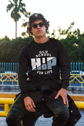 Old School Hip Hop For Life Sweatshirt - 5 Colors Available #HipHop50th