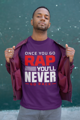 ONCE YOU GO RAP - T-Shirt - 5 Colors - #HipHop50th