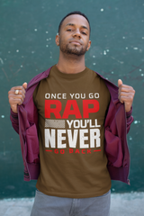 ONCE YOU GO RAP - T-Shirt - 5 Colors - #HipHop50th