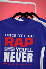 ONCE YOU GO RAP - T-Shirt - 5 Colors - #HipHop50th
