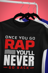 ONCE YOU GO RAP - T-Shirt - 5 Colors - #HipHop50th