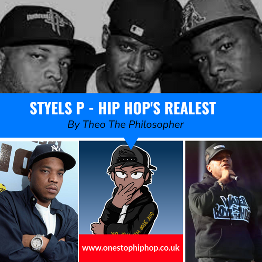STYLES P - HIP HOP'S REALEST - By Theo The Philosopher