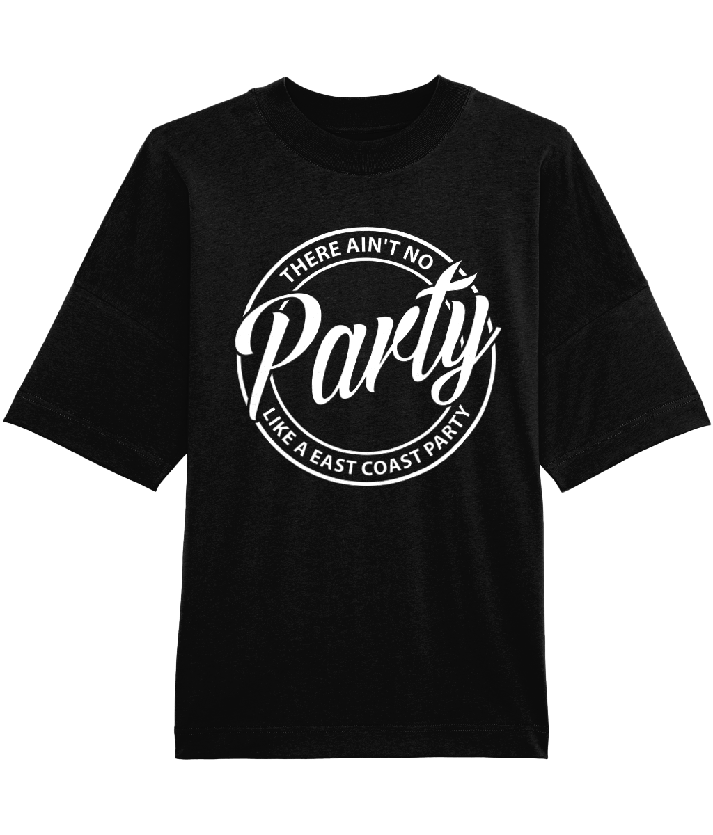 Ain't No Party - Oversized Organic Tee