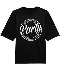 Ain't No Party - Oversized Organic Tee
