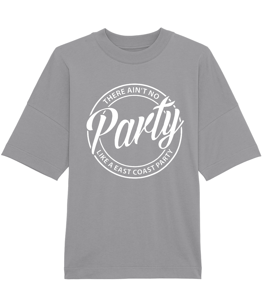 Ain't No Party - Oversized Organic Tee