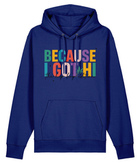 Because I Got Hi - Organic Heavyweight Hoodie