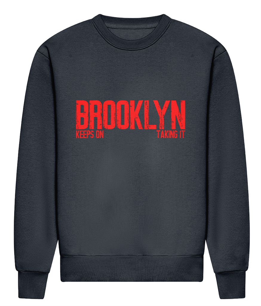 Brooklyn Keeps On Taking It - HEAVYWEIGHT SIGNATURE SWEATSHIRT