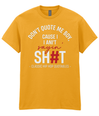Don't Quote Me Boy - Hip Hop T-Shirt