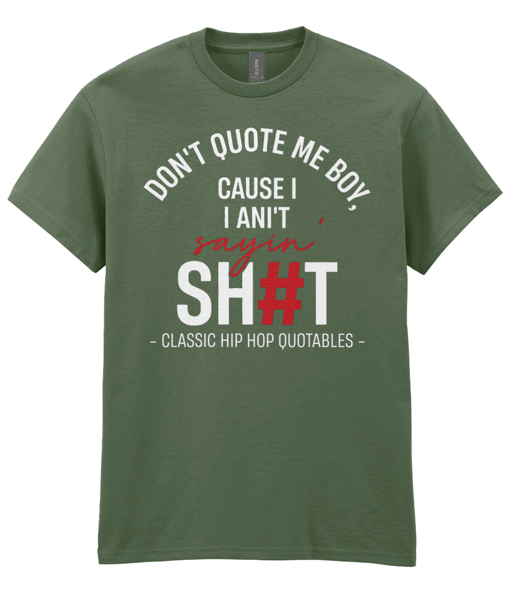 Don't Quote Me Boy - Hip Hop T-Shirt