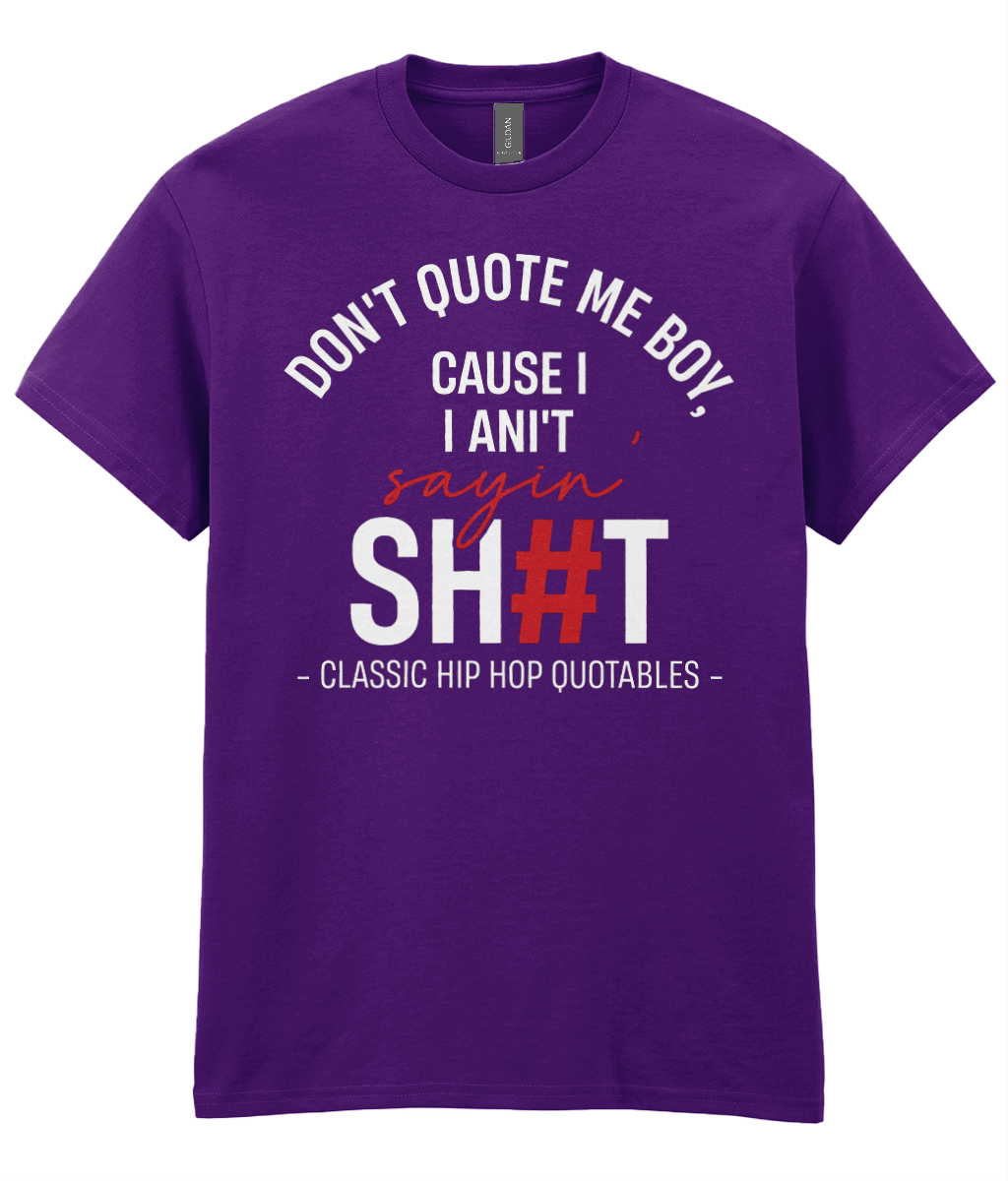 Don't Quote Me Boy - Hip Hop T-Shirt