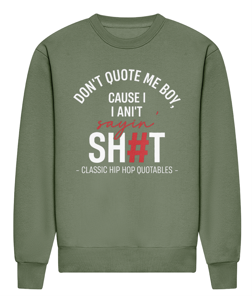 Don't Quote Me Boy - Heavyweight Signature Sweatshirt